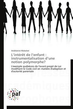 L'intérêt de l'enfant : instrumentalisation d'une notion polymorphe ?