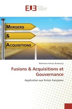 Fusions & Acquisitions et Gouvernance : Application aux firmes françaises