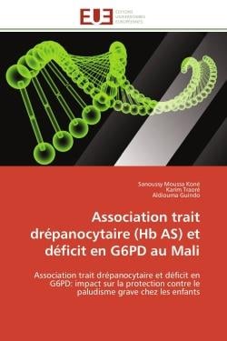 Association trait drépanocytaire (Hb AS) et déficit en G6PD au Mali : Association trait drépanocytaire et déficit en G6PD: impact sur la protection contre le paludisme gr