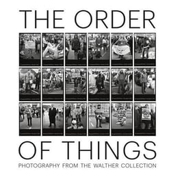 The order of things - photography from the walther collection
