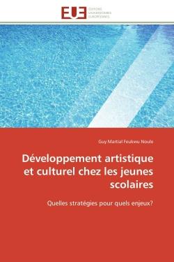 Developpement artistique et culturel chez les jeunes scolaires - quelles strategies pour quels enjeu