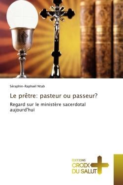Le prêtre: pasteur ou passeur? : Regard sur le ministère sacerdotal aujourd'hui