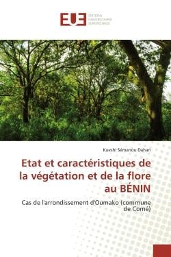 Etat et caractéristiques de la végétation et de la flore au BÉNIN : Cas de l'arrondissement d'Oumako (commune de Com)