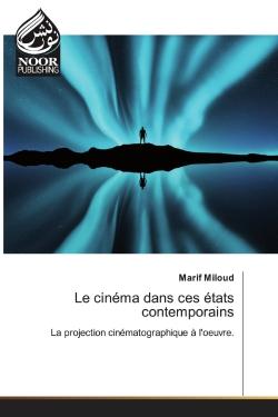 Le cinéma dans ces états contemporains : La projection cinématographique à l'oeuvre.