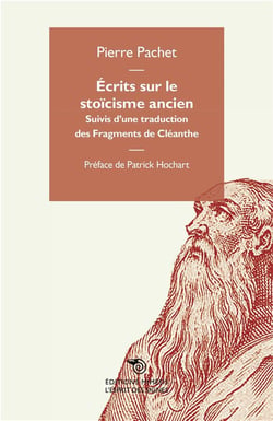 Écrits sur le stoïcisme ancien - suivis d'une traduction des fragments de Cléanthe