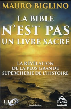 La bible n'est pas un livre sacré - la révélation de la plus grande supercherie de l'histoire