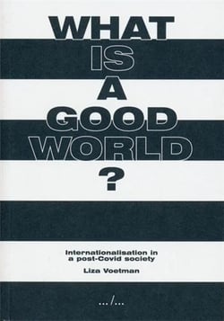 Liza Voetman : what is a good world