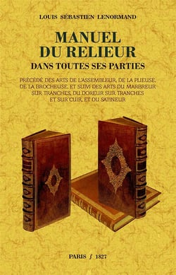 Manuel du relieur dans toutes ses parties