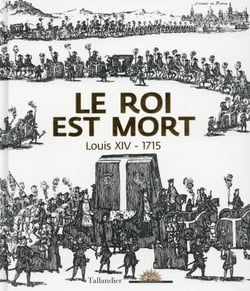 Le roi est mort - louis xiv - 1715