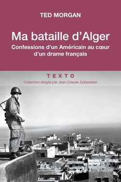 Ma bataille d'Alger : confessions d'un Américain au coeur d'un drame français