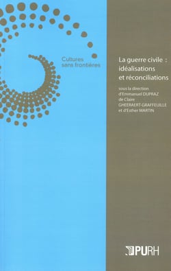 CAHIERS DE L'ERIAC : La Guerre civile : idéalisations et réconciliations