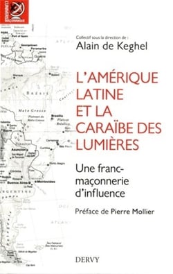 L'Amerique Latine et la Caraïbe des Lumières - une franc-maçonnerie d'influence