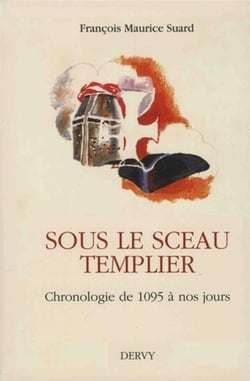 Sous le sceau templier - chronologie de 1095 à nos jours