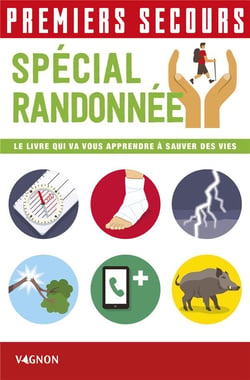 Premiers secours : spécial randonnée - le livre qui va vous apprendre à sauver des vies