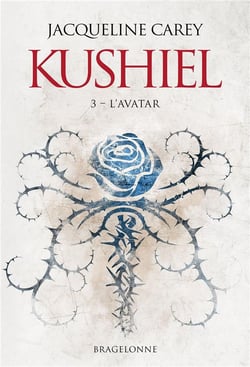 Kushiel Tome 3 : l'avatar