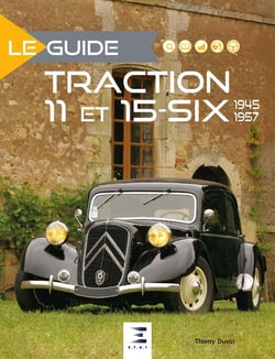 Le guide : traction 11 et 15-six - 1947-1957 (3e édition)