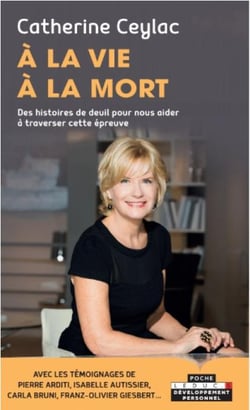 À la vie, à la mort - des histoires de deuil pour nous aider à traverser cette épreuve