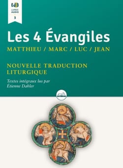 Les 4 Evangiles : Matthieu, Marc, Luc, Jean (textes intégraux lus par Etienne Dahler)