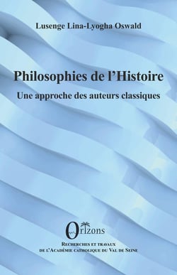 Philosophies de l'Histoire : Une approche des auteurs classiques