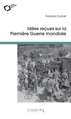 Idées reçues sur la Premiere Guerre mondiale