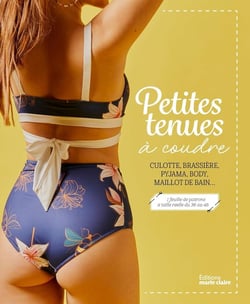 Petites tenues à coudre : Culotte, brassiere, pyjama, body, maillot de bain...