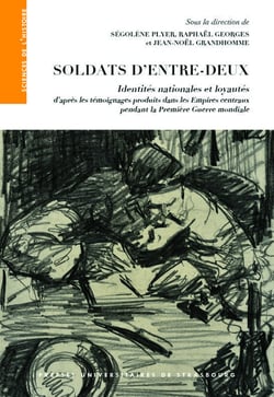 Soldats d'entre-deux : Identités nationales et loyautés d'après les témoignages