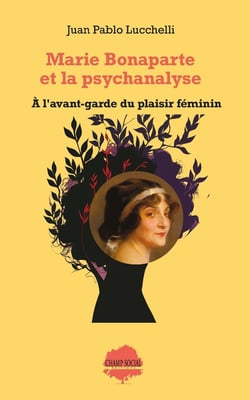 Marie Bonaparte et la psychanalyse : À l'avant-garde du plaisir féminin