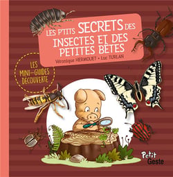 Les p'tits secrets des insectes et petites bêtes