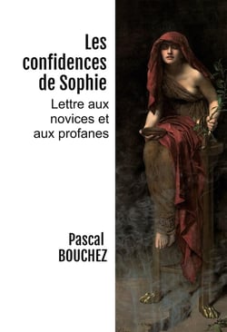 Les confidences de Sophie : lettre aux novices et aux profanes