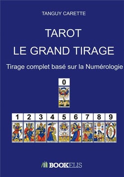 Tarot : le grand tirage - tirage complet base sur la numérologie