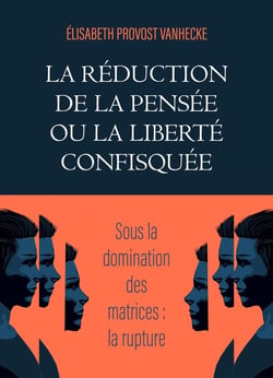 La Réduction de la pensée ou la Liberté confisquée
