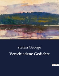 Verschiedene Gedichte : Die Suche nach dem Schonen in einer sich wandelnden Welt