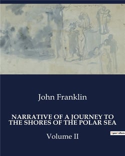 Narrative of a journey to the shores of the polar sea volume II