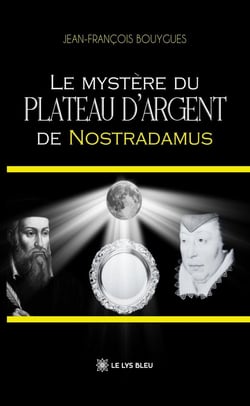 Le mystère du plateau d'argent de Nostradamus