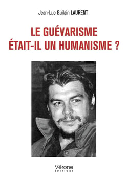 Le guévarisme était-il un humanisme ?