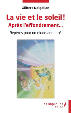 La vie et le soleil ! apres l'effondrement... repères pour un chaos annoncé