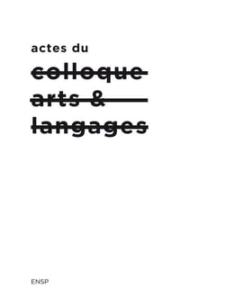 Actes du colloque arts & langage - épreuves contemporaines des relations textes & images