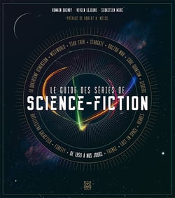 Le guide des séries de science-fiction - de 1959 à nos jours