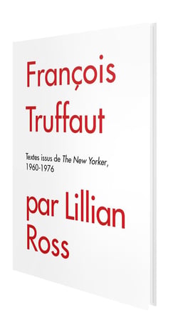 François Truffaut : textes issus du New Yorker 1960-1976
