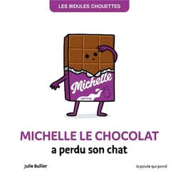 Les Bidules Chouettes : Michelle le chocolat a perdu son chat