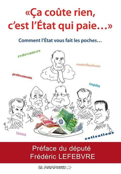 Ça coûte rien c'est l'Etat qui paye