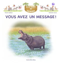 La vie secrète des animaux Tome 7 : Vous avez un message !