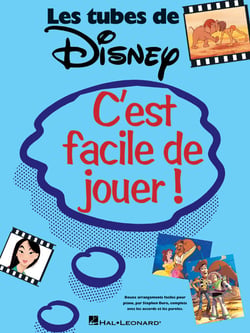 C'est Facile de Jouer ! Les Tubes de Disney - Partition Piano Solo - Facile 
