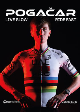 Pogacar : Live slow Ride fast