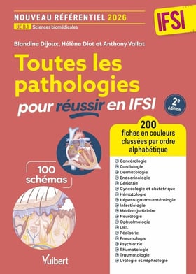Toutes les pathologies pour réussir en IFSI - Nouveau référentiel 2026 / UE B.1 Sciences biomédicales : 200 fiches classées par ordre alphabétique et par service de soins pour les stages