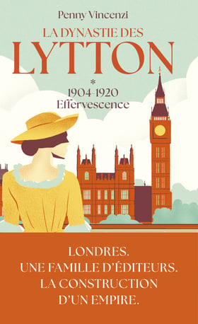 La Dynastie des Lytton Tome 1 : 1904-1920, effervescence