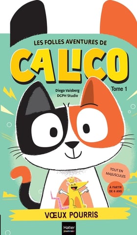 Les folles aventures de Calico Tome 1 : Voeux pourris