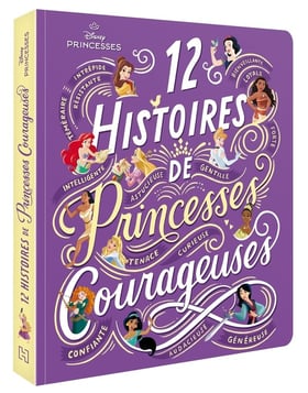 DISNEY PRINCESSES - 12 histoires de princesses courageuses