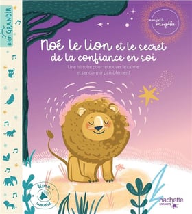Mon Petit Morphée Noe le lion et le secret de la confiance en soi - livre avec puces sonores