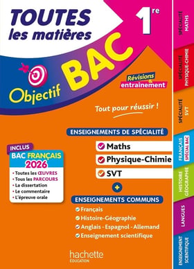 Objectif bac : Toutes les matières : Spé Maths - Physique Chimie - SVT + enseignements communs - 1re (édition 2026)